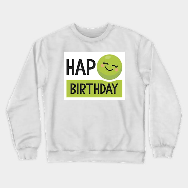 Hap-Pea (Happy) Birthday Crewneck Sweatshirt by VicEllisArt